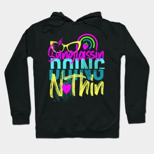 Sunglassin doing nothin sunny mood Hoodie